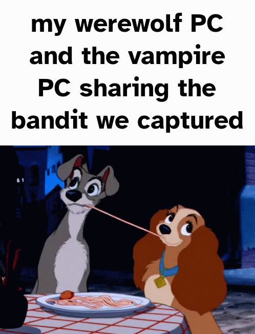 my werewolf PC and the vampire PC sharing the bandit we captured