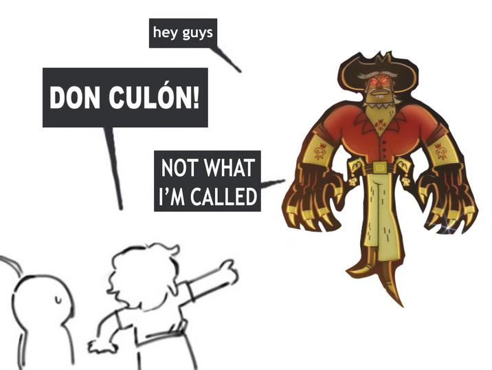 hey guys DON CULÓN! NOT WHAT I'M CALLED ΣΕ