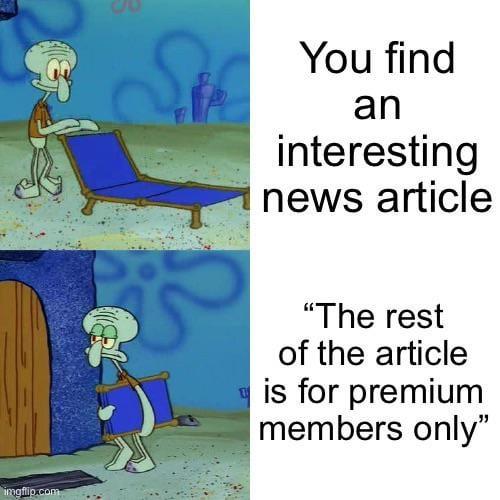 imgflip.com You find an interesting news article "The rest of the article is for premium members only"