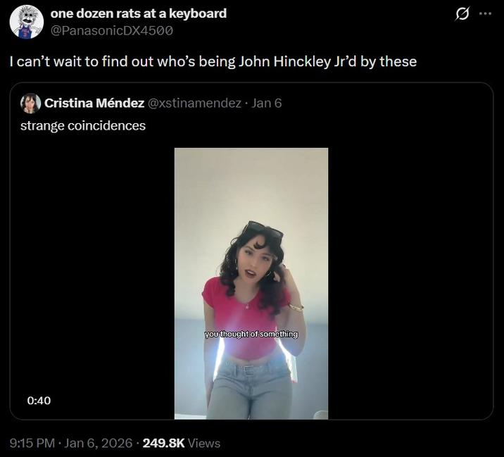 A tweet responding to a Mendez video. It reads, "I can’t wait to find out who’s being John Hinckley Jr’d by these."