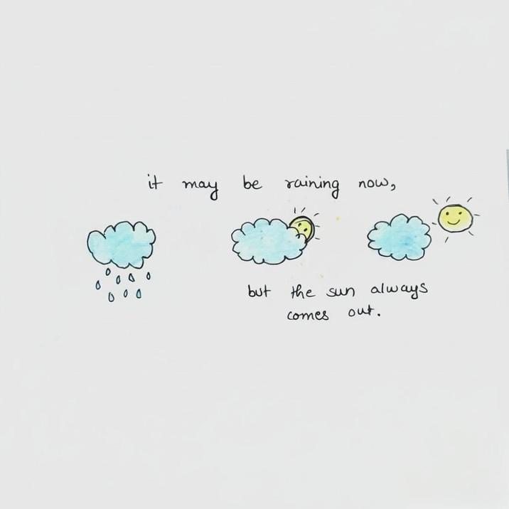 0 000 000 it may be raining now, but the sun always comes out.