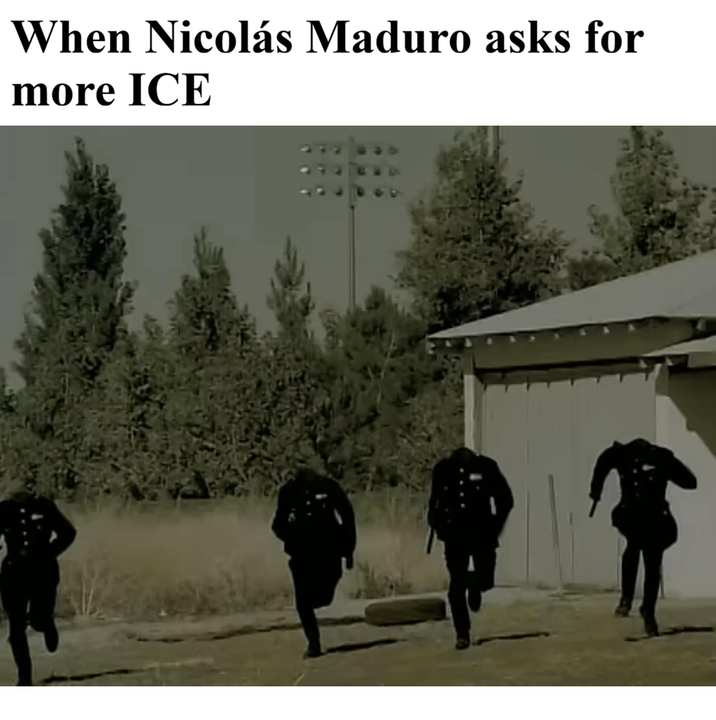When Nicolás Maduro asks for more ICE