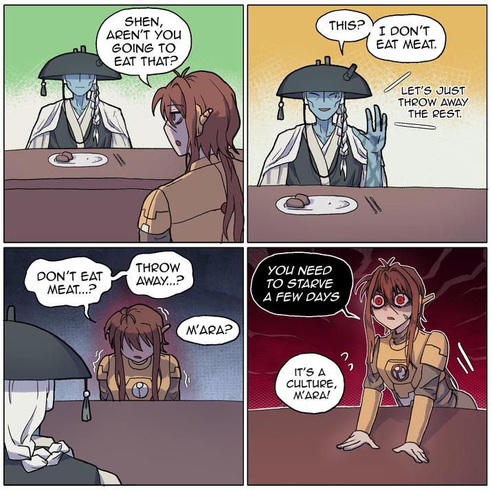 SHEN, AREN'T YOU GOING TO EAT THAT? DON'T EAT MEAT...? THROW AWAY...? THIS? M'ARA? YOU NEED TO STARVE A FEW DAYS IT'S A CULTURE, M'ARA! 2 า I DON'T EAT MEAT. LET'S JUST THROW AWAY THE REST.