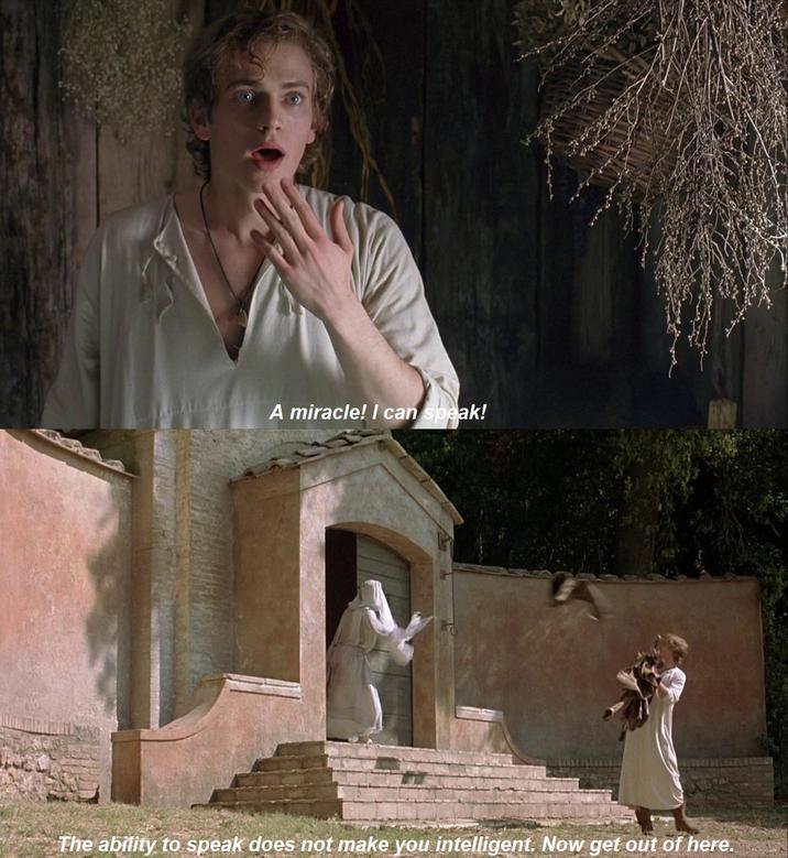 A miracle! I can speak! The ability to speak does not make you intelligent. Now get out of here.