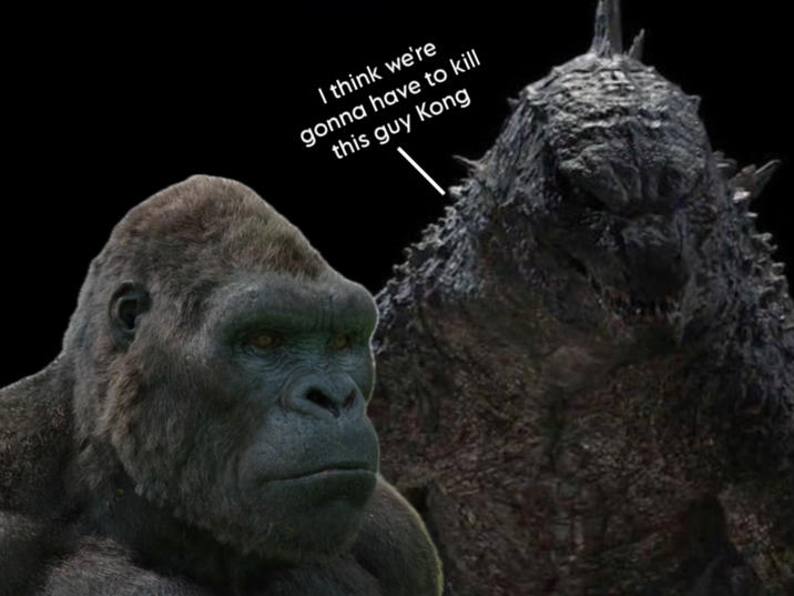 I think we're gonna have to kill this guy Kong