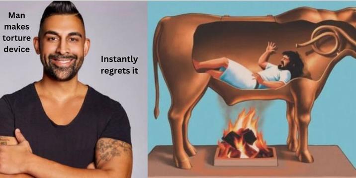 A Man makes torture device Instantly regrets it