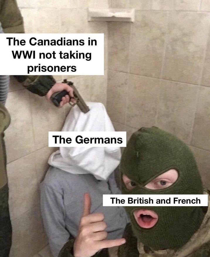 The Canadians in WWI not taking prisoners The Germans The British and French