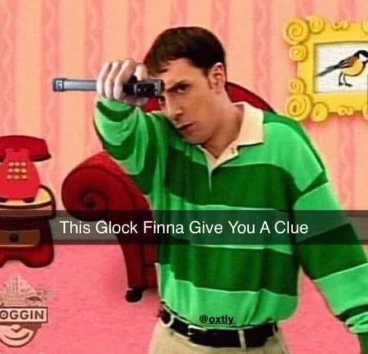 OGGIN This Glock Finna Give You A Clue @oxtly