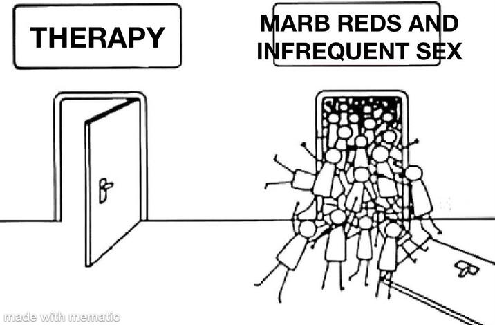 THERAPY MARB REDS AND INFREQUENT SEX made with mematic