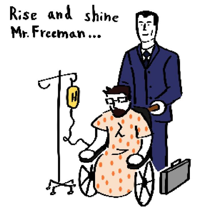 Rise and shine Mr. Freeman... ว