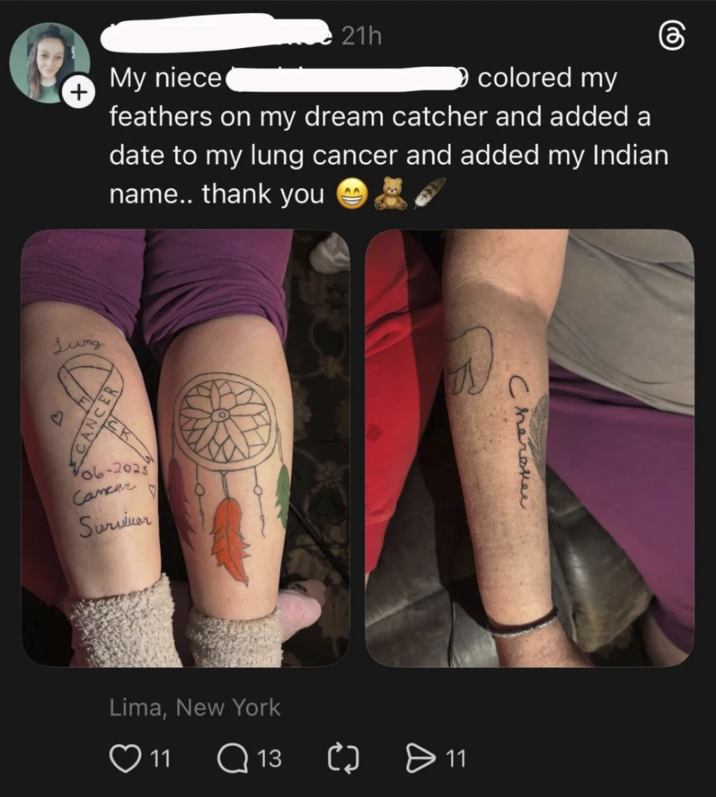 My niece + Lung 21h colored my feathers on my dream catcher and added a date to my lung cancer and added my Indian name.. thank you ER CANCE 06-2025 Cancer Suruluar Lima, New York ❤11 Q 13 > 11 Cherokee