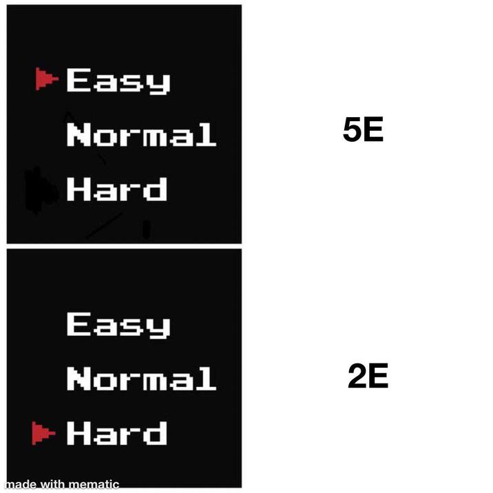 Easy Normal 5E Hard Easy Normal 2E Hard made with mematic