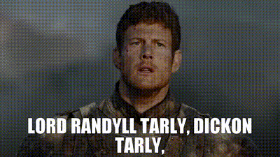 LORD RANDYLL TARLY, DICKON TARLY,