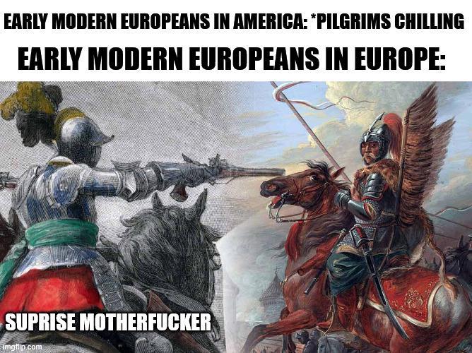 EARLY MODERN EUROPEANS IN AMERICA: *PILGRIMS CHILLING EARLY MODERN EUROPEANS IN EUROPE: SUPRISE M----------- imgflip.com