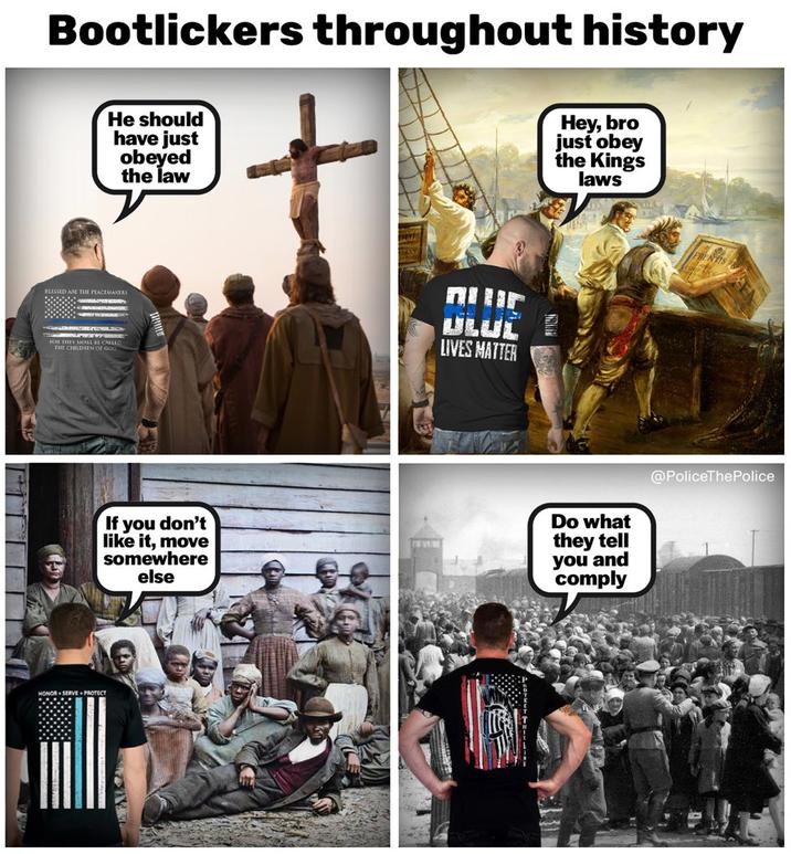 Bootlickers throughout history He should have just obeyed the law BLESSED ARE THE PEACEMAKERS N OF GOL ULUL LIVES MATTER HONOR SERVE PROTECT Hey, bro just obey the Kings laws If you don't like it, move somewhere else TW WWING Do what they tell you and comply @PoliceThePolice