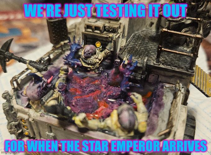 WE'RE JUST TESTING IT OUT FOR WHEN THE STAR EMPEROR ARRIVES imgflip.com