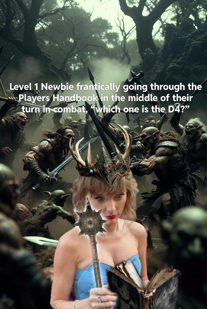 Level 1 Newbie frantically going through the Players Handbook in the middle of their turn in combat, "which one is the D4?"
