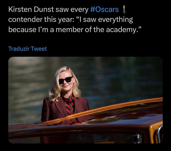 The "I saw everything because I'm a member of the Academy" meme depicting actress Kirsten Dunst, which went viral online in 2022 and 2023 during the Oscars, and again in early 2026 following a comment by pop star "Ariana Grande":https://knowyourmeme.com/memes/people/ariana-grande.