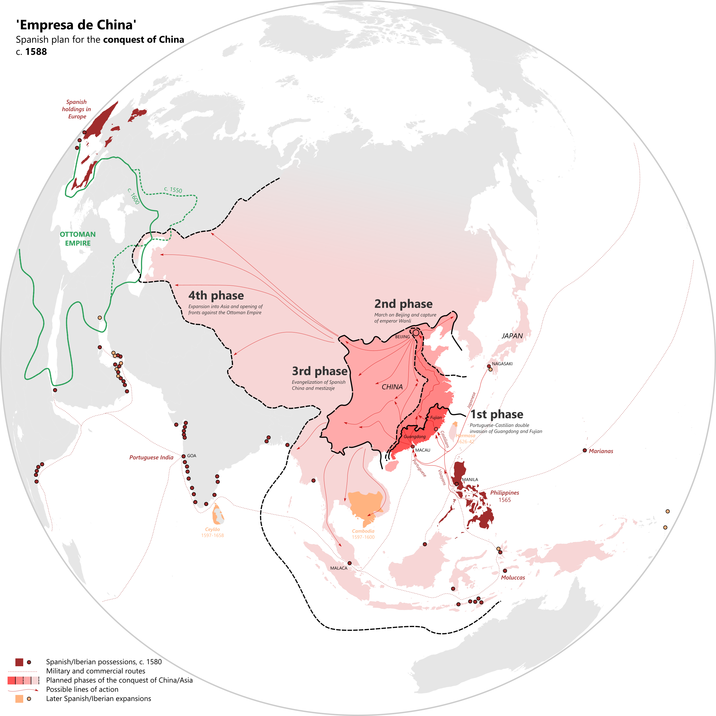 'Empresa de China' Spanish plan for the conquest of China C. 1588 Spanish holdings in Europe OTTOMAN EMPIRE C. 1600 C. 1550 0.000 ° 4th phase Expansion into Asia and opening of fronts against the Ottoman Empire 2nd phase March on Beijing and capture of emperor Wanli Portuguese India GOA Ceylão 1597-1658 Spanish/Iberian possessions, c. 1580 Military and commercial routes Planned phases of the conquest of China/Asia Possible lines of action Later Spanish/Iberian expansions 3rd phase Evangelization of Spanish China and mestizaje BEIJING CHINA Cambodia MALACA 1597-1600 Guangdong Fujian MACAU Portuguese JAPAN NAGASAKI 1st phase Portuguese-Castilian double invasion of Guangdong and Fujian Hermosa 1626-42" Visayar MANILA Philippines 1565 Moluccas Marianas о