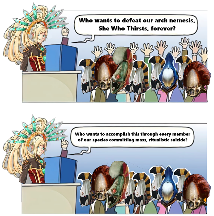 Who wants to defeat our arch nemesis, She Who Thirsts, forever? M MB 4 Who wants to accomplish this through every member of our species committing mass, ritualistic suicide?