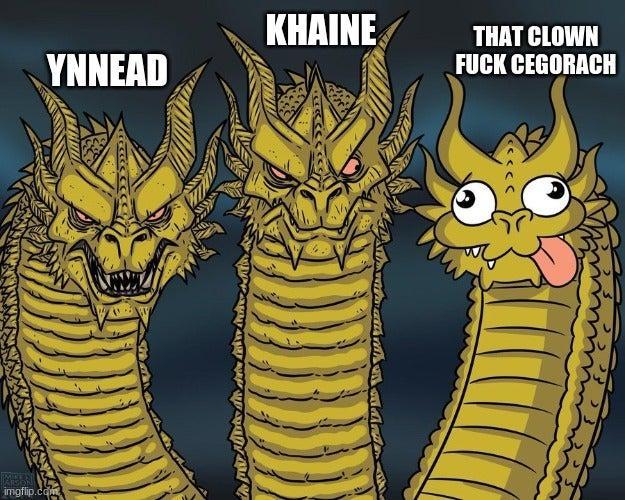 YNNEAD KHAINE THAT CLOWN F--- CEGORACH imgflip.com くくく