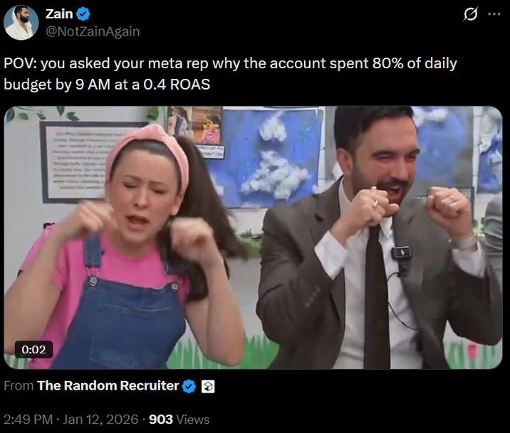 Zain @NotZainAgain POV: you asked your meta rep why the account spent 80% of daily budget by 9 AM at a 0.4 ROAS 0:02 From The Random Recruiter ร 2:49 PM. Jan 12, 2026 903 Views