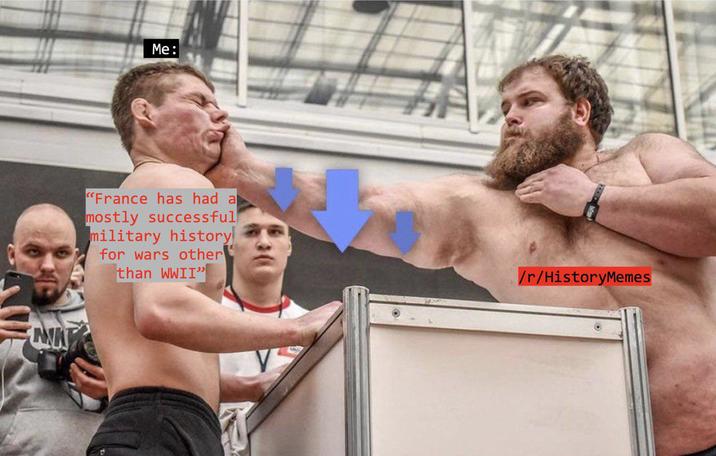WA Me: "France has had a mostly successful military history for wars other than WWII" /r/HistoryMemes