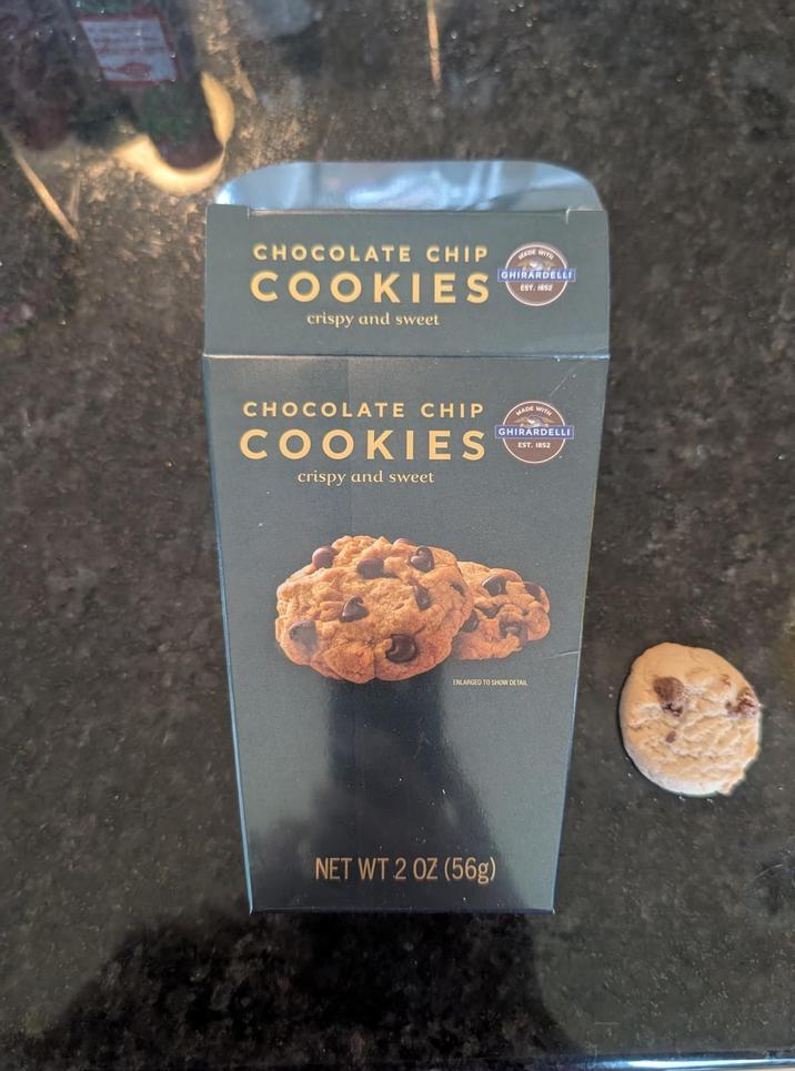CHOCOLATE CHIP COOKIES crispy and sweet MADE WITH GHIRARDELLI EST. 1852 CHOCOLATE CHIP COOKIES crispy and sweet MADE WITH GHIRARDELLI EST. 1852 ENLARGED TO SHOW DETAIL NET WT 2 OZ (56g)