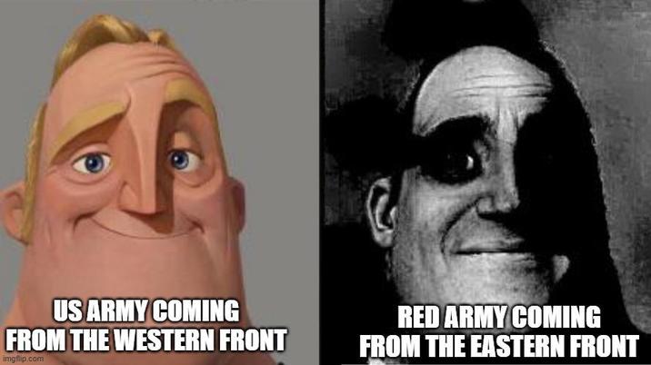 US ARMY COMING FROM THE WESTERN FRONT imgflip.com RED ARMY COMING FROM THE EASTERN FRONT