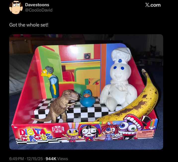 Davestoons @Coolio David Got the whole set! +h X.com THE AMAZING DIGITA ENCORE COLLECT A WARNING: CHOKING HAZARD small parts and small balls Wander 3 years 6:49 PM 12/15/25 944K Views