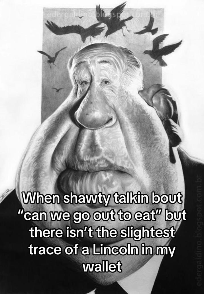 edergaldino blogspot.coman When shawty talkin bout "can we go out to eat" but there isn't the slightest trace of a Lincoln in my wallet edergaldino.blogspot.com.br