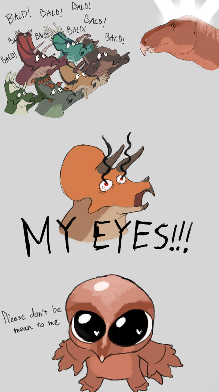 BALD! BALD! BALD! BALD BALD! BALD! BALD! BALD! MY EYES!!! Please don't be mean to me