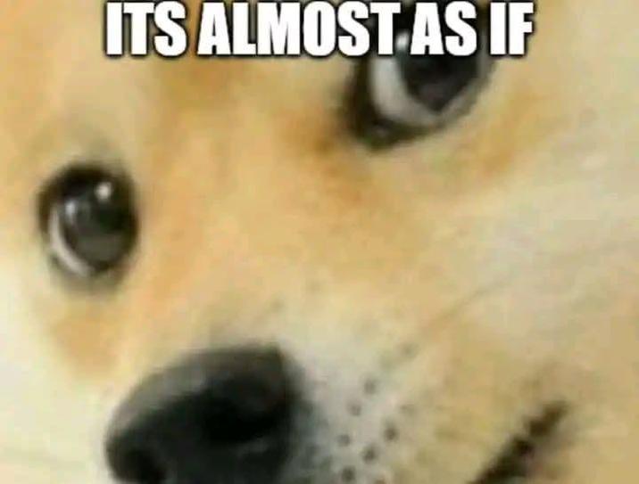 ITS ALMOST AS IF