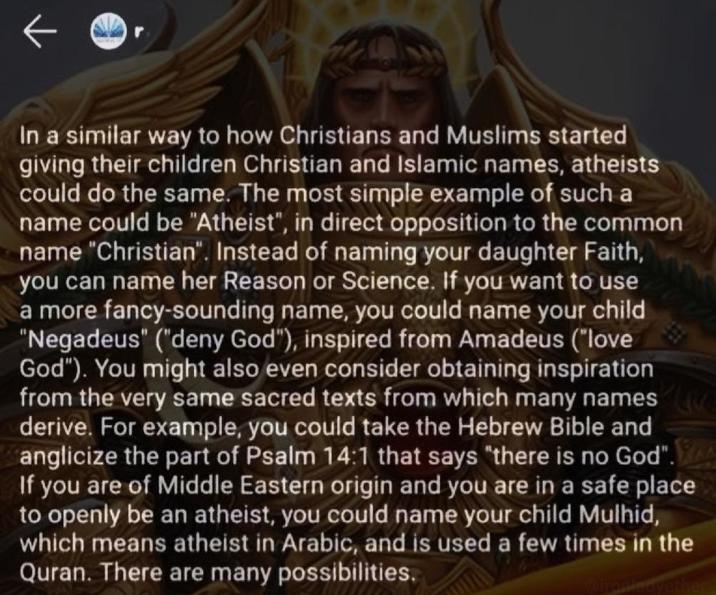 In a similar way to how Christians and Muslims started giving their children Christian and Islamic names, atheists could do the same. The most simple example of such a name could be "Atheist", in direct opposition to the common name "Christian". Instead of naming your daughter Faith, you can name her Reason or Science. If you want to use a more fancy-sounding name, you could name your child "Negadeus" ("deny God"), inspired from Amadeus ("love God"). You might also even consider obtaining inspiration from the very same sacred texts from which many names derive. For example, you could take the Hebrew Bible and anglicize the part of Psalm 14:1 that says "there is no God". If you are of Middle Eastern origin and you are in a safe place to openly be an atheist, you could name your child Mulhid, which means atheist in Arabic, and is used a few times in the Quran. There are many possibilities. @ironicavether