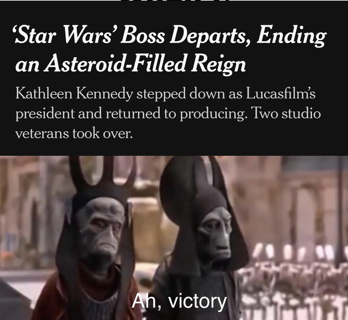 'Star Wars' Boss Departs, Ending an Asteroid-Filled Reign Kathleen Kennedy stepped down as Lucasfilm's president and returned to producing. Two studio veterans took over. Ah, victory