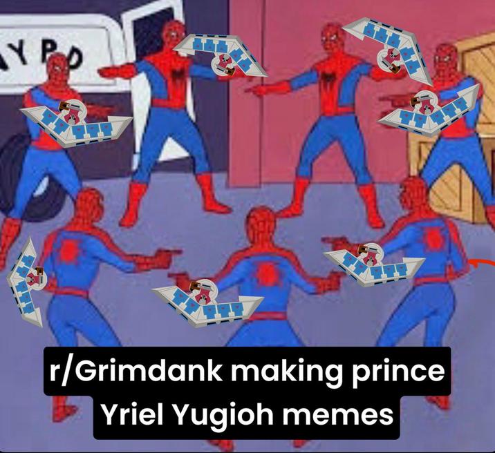 Y PO r/Grimdank making prince Yriel Yugioh memes