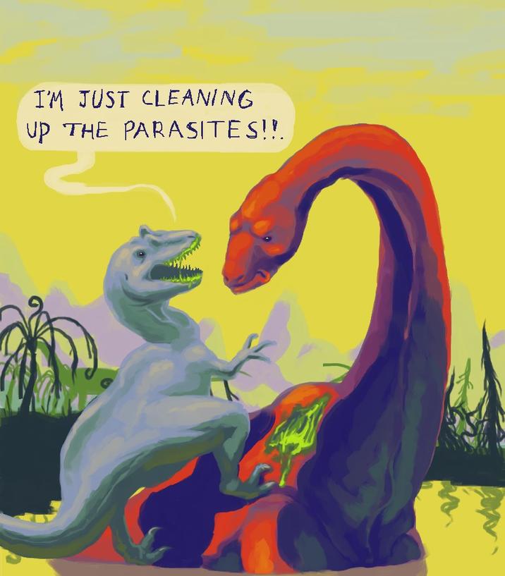 I'M JUST CLEANING UP THE PARASITES!!