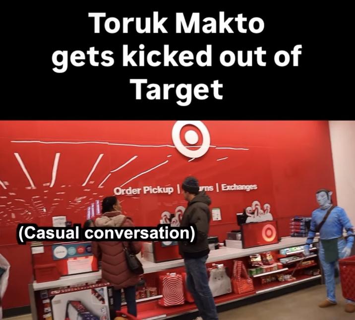 Toruk Makto gets kicked out of Target Order Pickup (Casual conversation) ms Exchanges