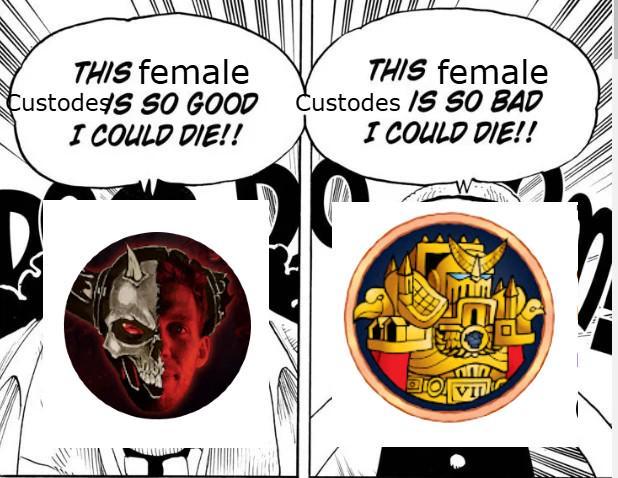 THIS female CustodesS SO GOOD I COULD DIE!! THIS female Custodes IS SO BAD I COULD DIE!!