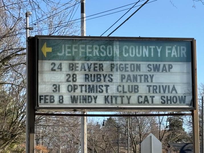 <JEFFERSON COUNTY FAIR 24 BEAVER PIGEON SWAP 28 RUBYS PANTRY 31 OPTIMIST CLUB TRIVIA FEB 8 WINDY KITTY CAT SHOW