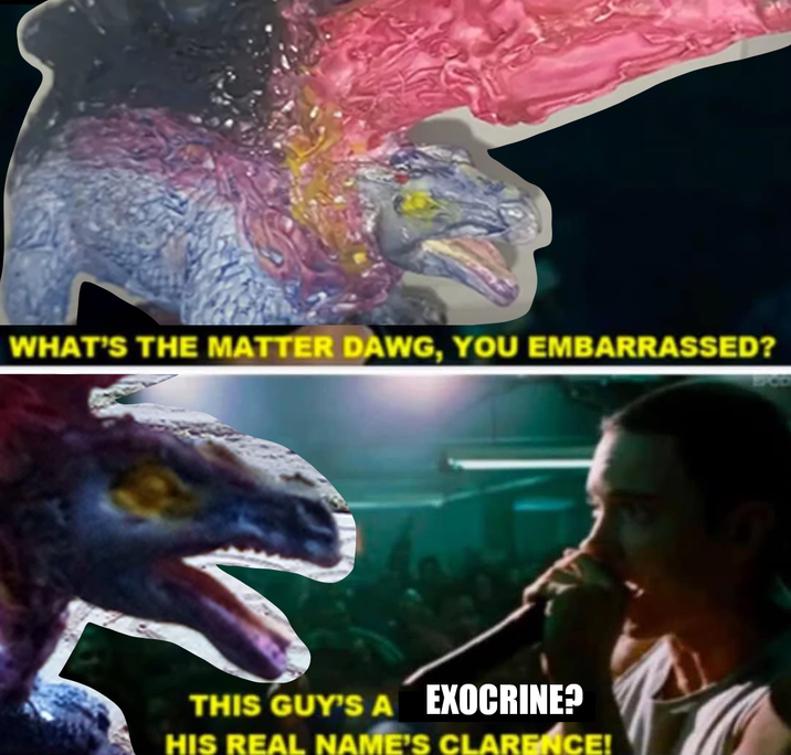 WHAT'S THE MATTER DAWG, YOU EMBARRASSED? THIS GUY'S A EXOCRINE? HIS REAL NAME'S CLARENCE!