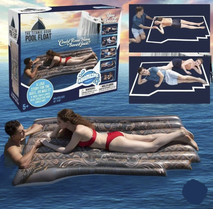POOL FROUT You THE TITANIC DOOR POOL FLOAT Could Rose Have Saved Jack? Decide A LOVE STORY FOR THE AGES...OR WAS IT? IF ROSE TRULY LOVED JACK COULD SHE HAVE SAVED HIM? INFLATED SIZE 48" X 84" A WARNING: CHOKING HAZARD-P 5+ MISE EN GARDE: DAMER OF SUFFOCATION- ta