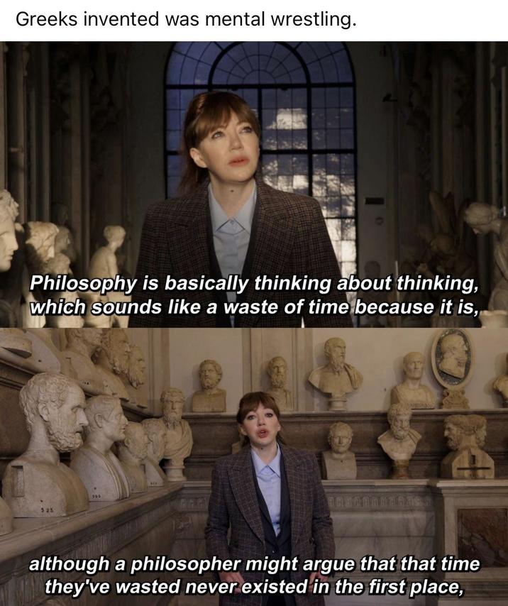 Greeks invented was mental wrestling. Philosophy is basically thinking about thinking, which sounds like a waste of time because it is, $ 23 FAAAAAAAAASS although a philosopher might argue that that time they've wasted never existed in the first place,