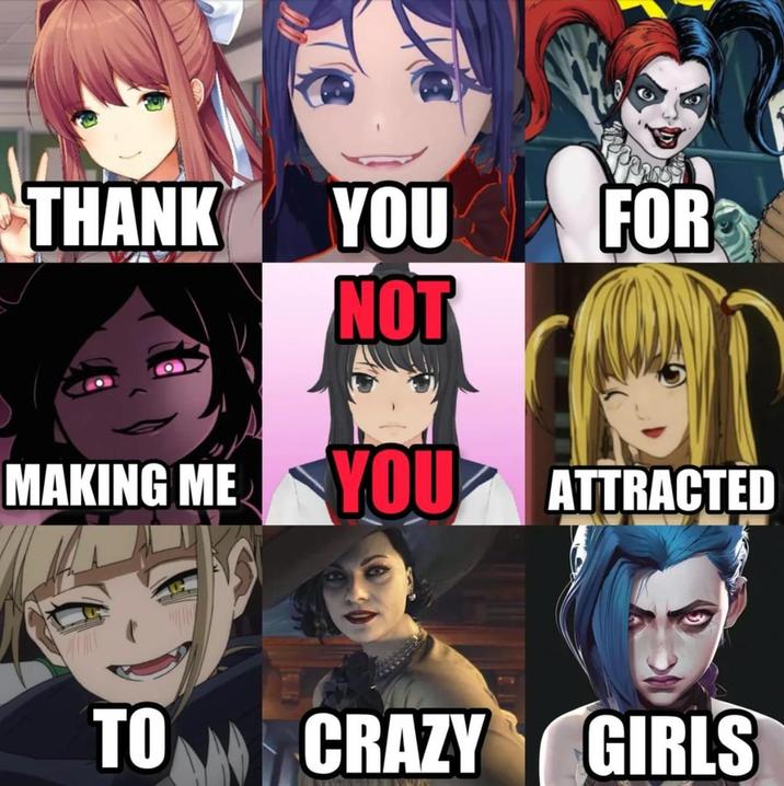 THANK YOU FOR NOT MAKING ME YOU ATTRACTED TO CRAZY GIRLS