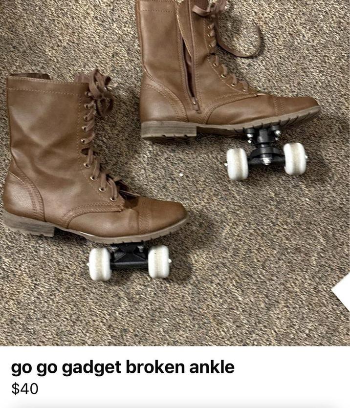 go go gadget broken ankle $40