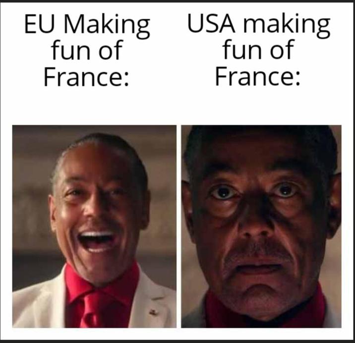 EU Making fun of France: USA making fun of France: