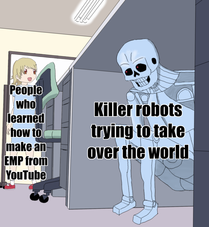 People who learned Killer robots how to trying to take make an over the world EMP from YouTube