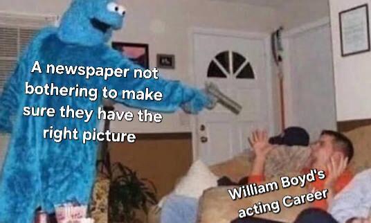 A newspaper not bothering to make sure they have the right picture William Boyd's acting Career