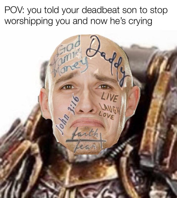 POV: you told your deadbeat son to stop worshipping you and now he's crying. Gad tamile Money Jaddy John 3:16 LIVE LAUGH LOVE farth Jean