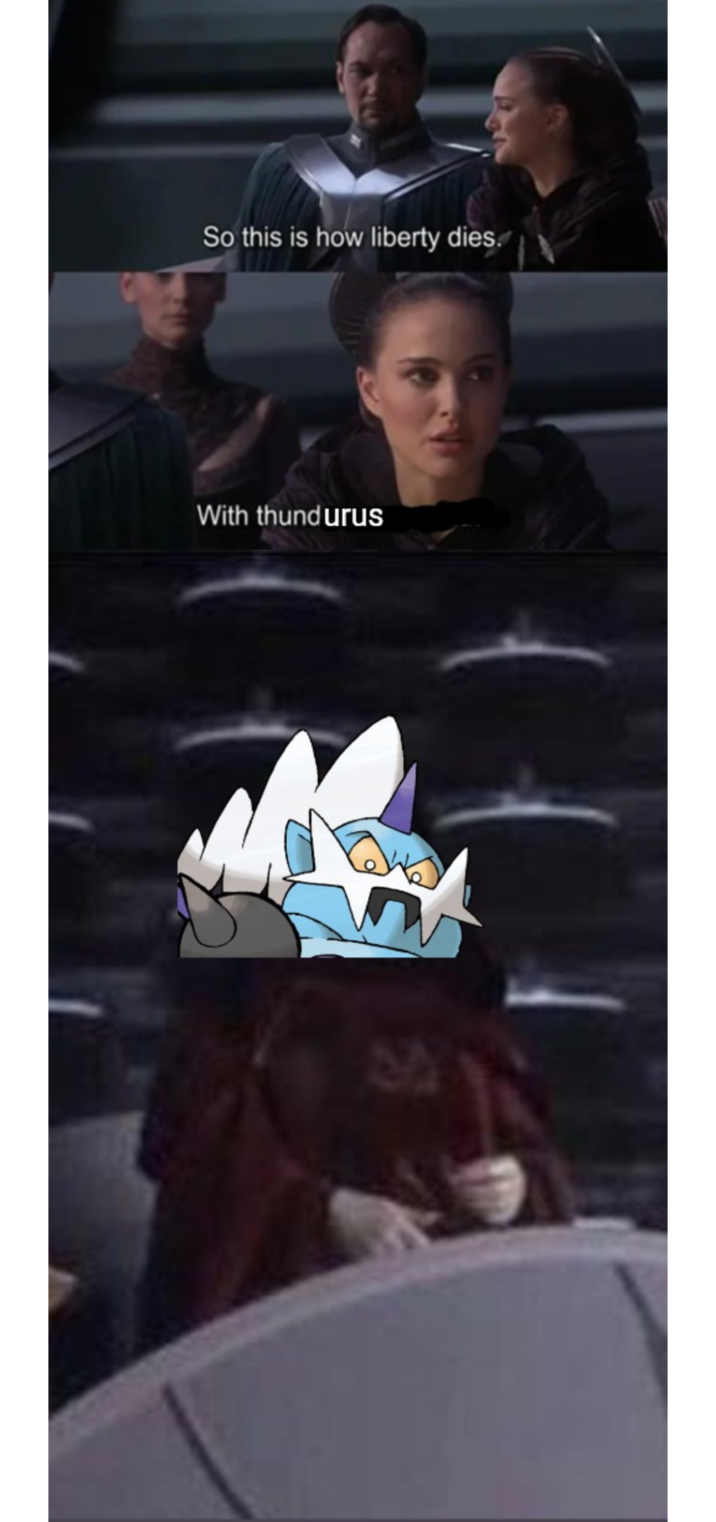 So this is how liberty dies. With thundurus